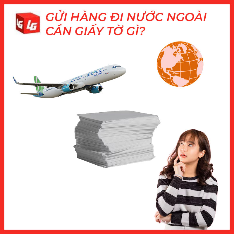 gui-hang-di-nuoc-ngoai-can-giay-to-gi-legiaexpress-1
